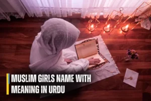 Muslim Girls Name With Meaning in Urdu