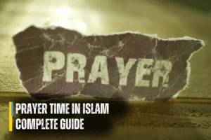 Prayer Time In Islam (نماز کے اوقات) Complete Guide
