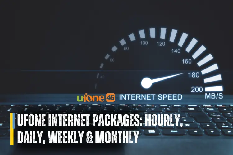 Ufone Internet Packages Hourly, Daily, Weekly & Monthly