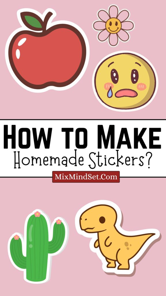 How to Make Homemade Stickers?