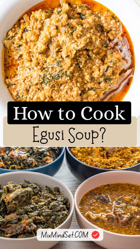 How to Cook Egusi Soup?