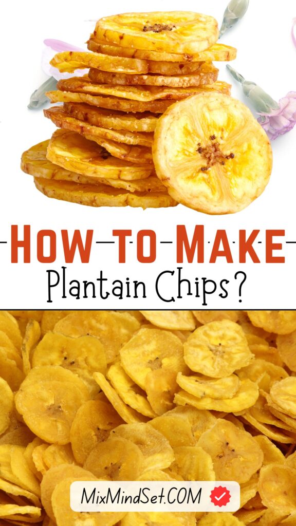 How to Make Plantain Chips?