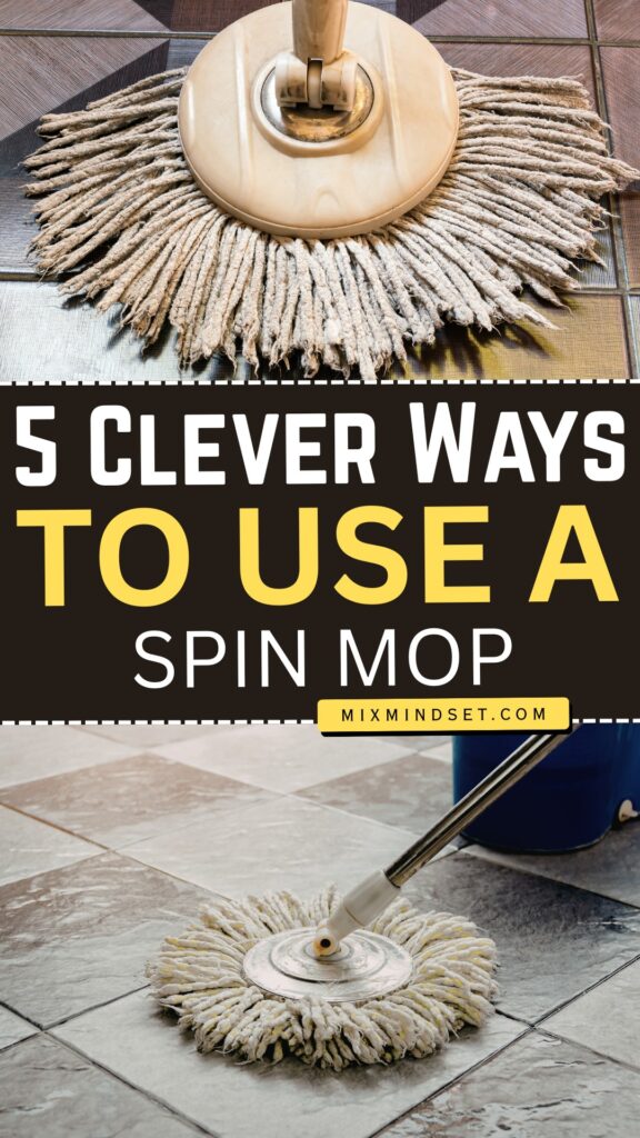 5 Clever Ways to Use a Spin Mop
