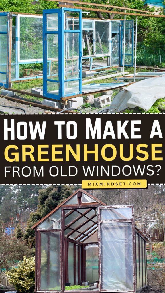 How to Make a Greenhouse from Old Windows?